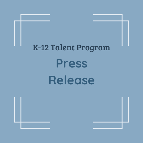 A blue box with the words "K-12 Talent Programs Press Release"